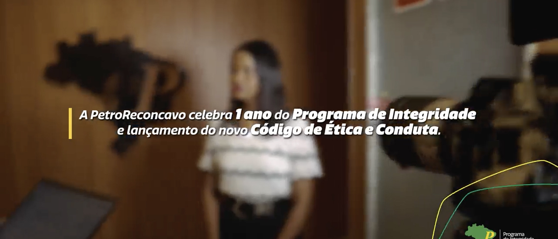 PetroReconcavo comemora 01 ano do lançamento do Programa de Integridade e do Código de Ética e Conduta